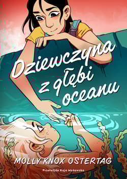 Dziewczyna z głębi oceanu - Ostertag Molly Knox