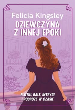 Dziewczyna z innej epoki - ebook - Felicia Kingsley