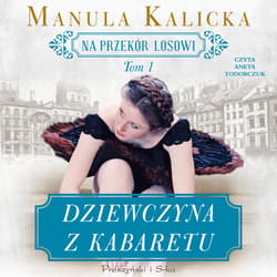 Dziewczyna z kabaretu - audiobook - Manula Kalicka