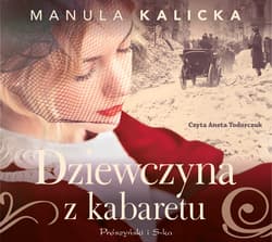 Dziewczyna z kabaretu - audiobook - Manula Kalicka