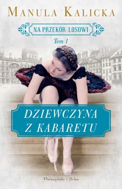 Dziewczyna z kabaretu - ebook - Manula Kalicka