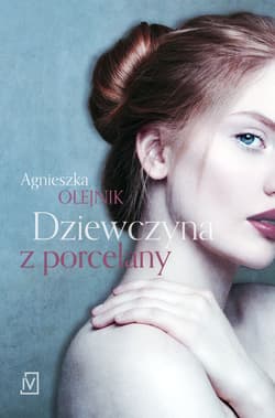 Dziewczyna z porcelany - Agnieszka Olejnik