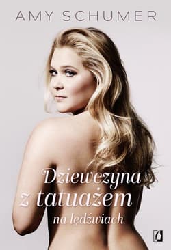 Dziewczyna z tatuażem na lędźwiach - Amy Schumer