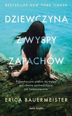 Dziewczyna z wyspy zapachów - Erica  Bauermeister