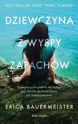 Dziewczyna z wyspy zapachów - Erica  Bauermeister