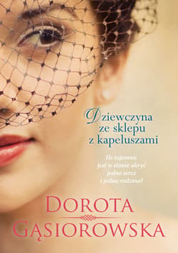 Dziewczyna ze sklepu z kapeluszami - ebook - Dorota Gąsiorowska
