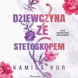 Dziewczyna ze stetoskopem - audiobook - Kamila Kur