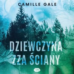 Dziewczyna zza ściany - audiobook - Camille Gale