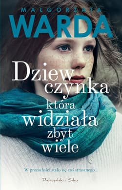 Dziewczynka która widziała zbyt wiele - Małgorzata Warda