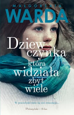 Dziewczynka która widziała zbyt wiele - Małgorzata Warda