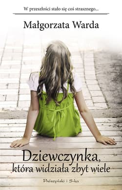 Dziewczynka, która widziała zbyt wiele - ebook - Małgorzata Warda