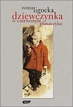 Dziewczynka w czerwonym płaszczyku - Roma Ligocka