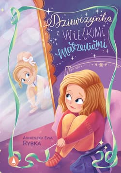 Dziewczynka z wielkimi marzeniami - Rybka Agnieszka Ewa