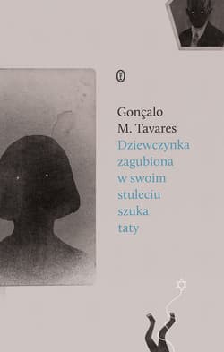 Dziewczynka zagubiona w swoim stuleciu szuka taty - ebook - Goncalo M. Tavares