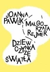 Dziewczynka ze światła - Małgorzata Rejmer