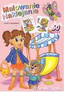 Dziewczynki. Malowanie naklejanie - Praca zbiorowa