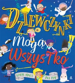 Dziewczynki mogą wszystko - Caryl Hart
