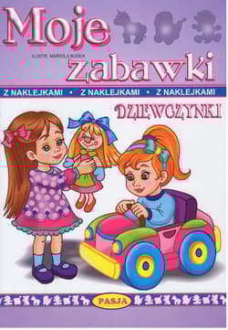 Dziewczynki. Moje zabawki - Mariola Budek