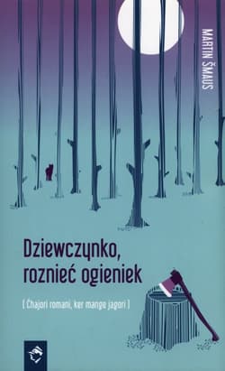 Dziewczynko, roznieć ogieniek - Martin Smaus