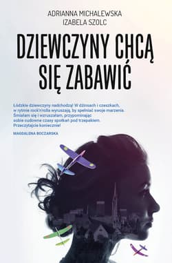 Dziewczyny chcą się zabawić_plik - ebook - Izabela Szolc, Michalewska Adrianna