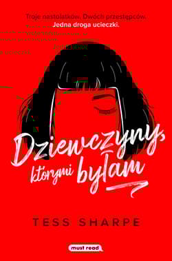 Dziewczyny, którymi byłam - Tess Sharpe