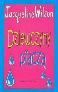 Dziewczyny płaczą - Jacqueline Wilson
