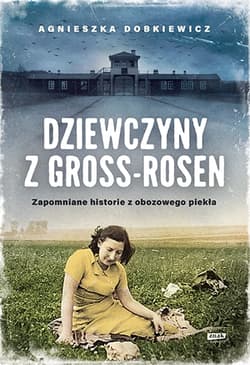 Dziewczyny z Gross-Rosen [wznowienie 2022]