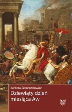 Dziewiąty dzień miesiąca Aw Zburzenie świątyni jerozolimskiej - Barbara Szczepanowicz
