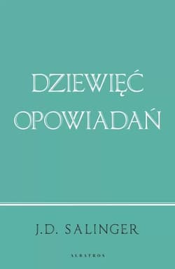 Dziewięć opowiadań - J. D. Salinger
