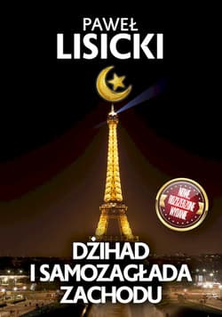 Dźihad i samozagłada Zachodu - Paweł  Lisicki