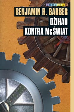 Dżihad kontra McŚwiat. Jak nasz świat dzieli się. a zarazem jednoczy i co to oznacza dla demokracji_plik - ebook - Barber Benjamin R.