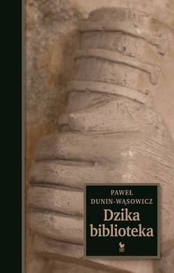 Dzika biblioteka - ebook - Paweł Dunin-Wąsowicz