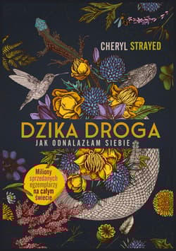 Dzika droga. Jak odnalazłam siebie [2026] - Cheryl  Strayed