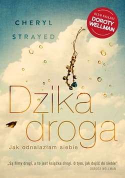 Dzika droga. Jak odnalazłam siebie