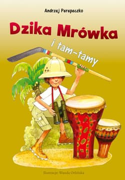 Dzika mrówka i tam-tamy - Andrzej Perepeczko
