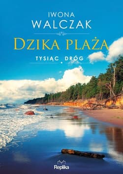 Dzika plaża Tysiąc dróg - Iwona Walczak