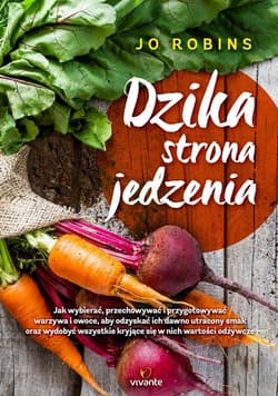 Dzika strona jedzenia  - Jo Robinson