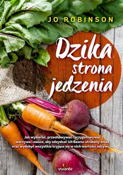 Dzika strona jedzenia  - Jo Robinson