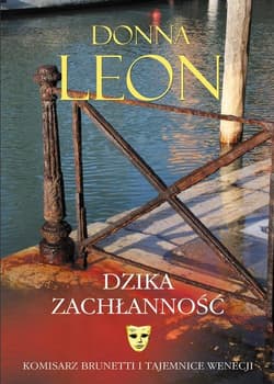 Dzika zachłanność BeastlyThings - Donna Leon
