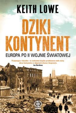 Dziki kontynent. Europa po II wojnie światowej - Keith  Lowe