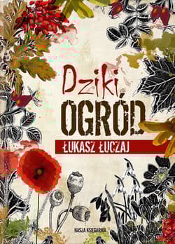 Dziki ogród - Łukasz Łuczaj