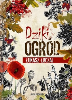 Dziki ogród - Łukasz Łuczaj