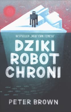 Dziki robot chroni - Brown Peter C