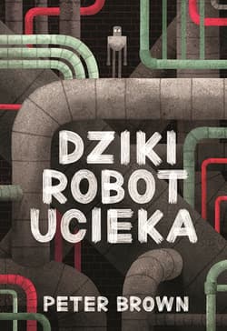 Dziki robot ucieka - Brown Peter C