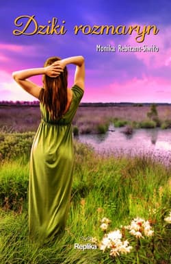 Dziki rozmaryn - Monika Rebizant-Siwiło