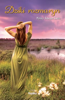 Dziki rozmaryn - Monika Rebizant-Siwiło