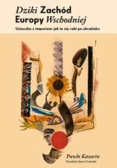 Dziki Zachód Europy Wschodniej - Pawło Kazarin