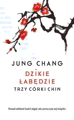 Dzikie łabędzie. Trzy córy Chin - Jung Chang
