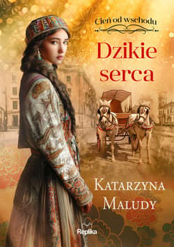 Dzikie serca. Cień od wschodu, tom 2 - ebook - Katarzyna Maludy