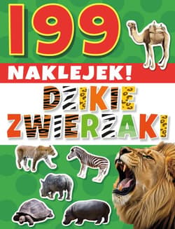 Dzikie zwierzaki. 199 naklejek! - Opracowanie Zbiorowe